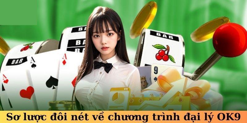 Tổng hợp thông tin về chương trình đại lý Ok9