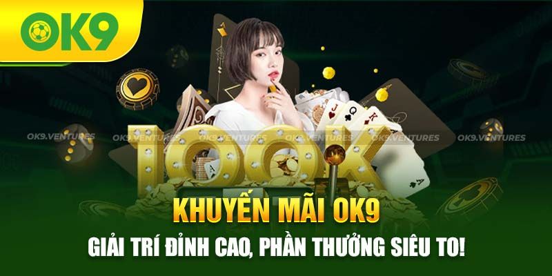 Sự kiện ưu đãi được Ok9 tung ra liên tục